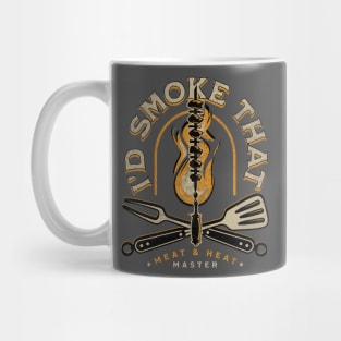 I'd Smoke That. Meat and Heat Master Mug